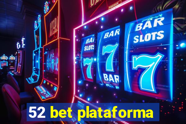 52 bet plataforma